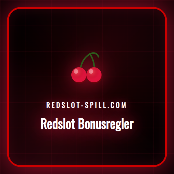 En detaljert oversikt over Redslots bonusregler og vilkår for 2026 for norske spillere.