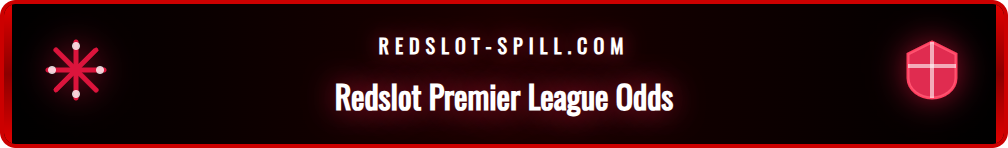 Nærbilde av en digital skjerm som viser live odds for en Premier League-kamp på Redslot-plattformen.