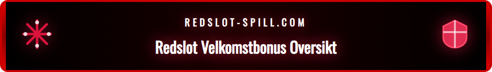 Detaljert bilde som viser velkomstbonusen som tilbys av Redslot for nye norske spillere.