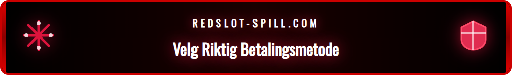 Oversikt over betalingsmetoder for uttak hos Redslot casino.