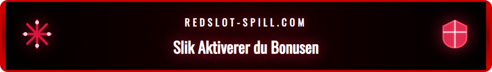 Steg-for-steg-guide for å aktivere velkomstbonusen hos Redslot casino.